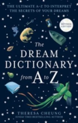 The Dream Dictionary from A to Z [Revised edition]: The Ultimate A-Z to Interpret the Secrets of Your Dreams