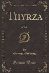 Thyrza: A Tale (Classic Reprint)