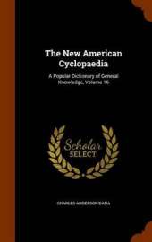 The New American Cyclopaedia: A Popular Dictionary of General Knowledge, Volume 16