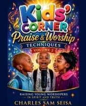 Kids' Corner Praise & Worship Techniques-Volume 2
