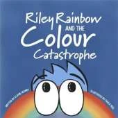 Riley Rainbow and the Colour Catastrophe