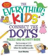 The Everything Kids' Connect the Dots Puzzle and Activity Book: Fun is as easy as 1-2-3 with these cool and crazy follow-the-numbers puzzles