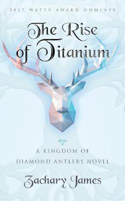 The Rise of Titanium: A Kingdom of Diamond Antlers