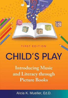 Child's Play: Introducing Music and Literacy Through Picture Books
