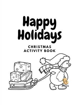 Happy Holidays: Christmas Activity Book for Kids Ages 4-8 Season's Greetings, Christmas Story, Wishes List, Puzzles, Games Trace & Color Dot to Dot
