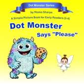 Dot Monster Says Please: A Simple Picture Book for Early Readers (2-4)