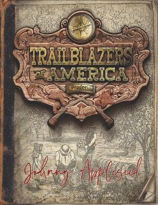 Johnny Appleseed (Trailblazers of America, Book 2)