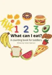 123 What Can I Eat?: A Counting Book for Toddlers.