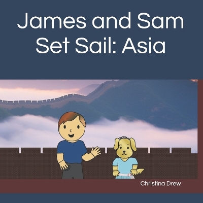 James and Sam Set Sail: Asia