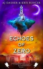 Echoes of Zero: A YA urban fantasy superhero adventure