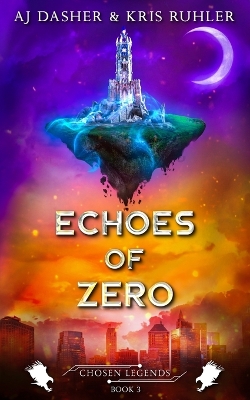 Echoes of Zero: A YA urban fantasy superhero adventure
