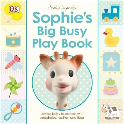 Sophie's Big Busy Play Book: Lots for Baby to Explore with Peepholes, Tactiles and Flaps