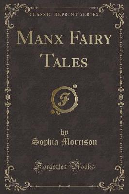 Manx Fairy Tales (Classic Reprint)