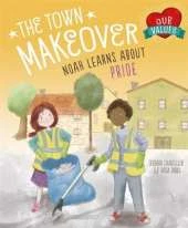 Our Values: The Town Makeover: Noah Learns About Community Pride