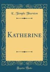 Katherine (Classic Reprint)