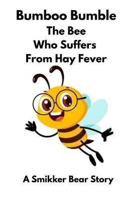 Bumboo Bumble, The Bee Who Suffers From Hay Fever