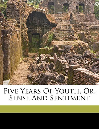 Five years of youth, or, Sense and sentiment