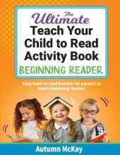 The Ultimate Teach Your Child to Read Activity Book - Beginning Reader: Easy learn to read lessons for parents to teach beginning readers