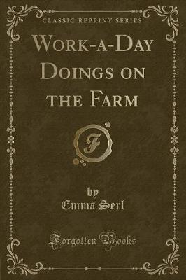Work-a-Day Doings on the Farm (Classic Reprint)