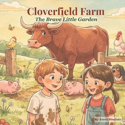 The Brave Little Garden: A Cloverfield Farm Story