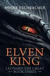 Elvenking: Leonard the Great, Book Three