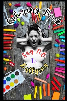 Coloring Book: Say NO To Bullying