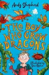 The Boy Who Grew Dragons (The Boy Who Grew Dragons 1)
