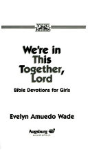 We're in This Together, Lord: Bible Devotions and Activities for Girls
