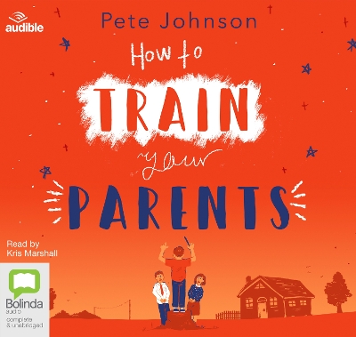 How To Train Your Parents