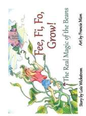 Fee, Fi, Fo, Grow! (hardcover): The Real Magic of the Beans