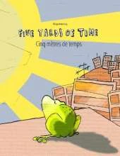 Five Yards of Time/Cinq metres de temps: Bilingual English-French Picture Book (Dual Language/Parallel Text)