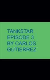 Tankstar episode 3