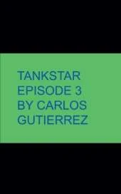 Tankstar episode 3