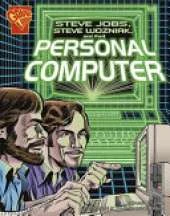 Steve Jobs, Steve Wozniak, and the Personal Computer (Inventions and Discovery)