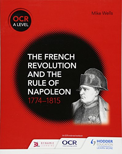 OCR A Level History: The French Revolution and the rule of Napoleon 1774-1815