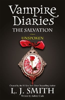 The Vampire Diaries: The Salvation: Unspoken: Book 12 - Sink your teeth into the deadly love triangle that inspired the smash-hit TV series