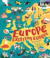 Europe, Exciting Europe: Get inspired for your summer holidays with incredible facts about every country, in an illustrated gift book for curious young explorers