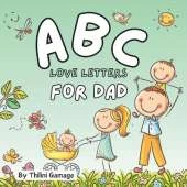 ABC Love Letters for Dad: An A to Z Journey of Love for Dad