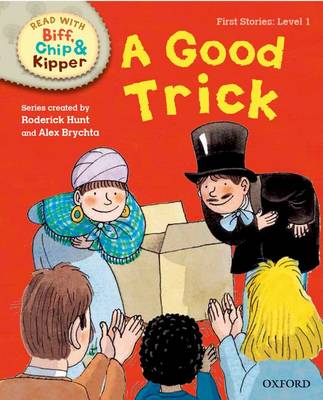 Oxford Reading Tree Read with Biff, Chip and Kipper: First Stories: Level 1: A Good Trick
