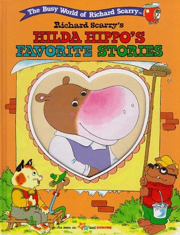 Richard Scarry's Hilda Hippo's Favorite Stories