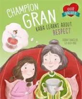 Our Values: Champion Gran: Kara Learns About Respect