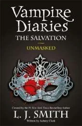 The Vampire Diaries: The Salvation: Unmasked: Book 13