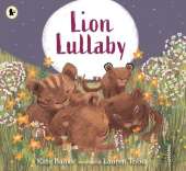 Lion Lullaby: A gentle read-aloud introduction to counting perfect for animal lovers to read at bedtime