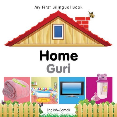 My First Bilingual Book -  Home (English-Somali)