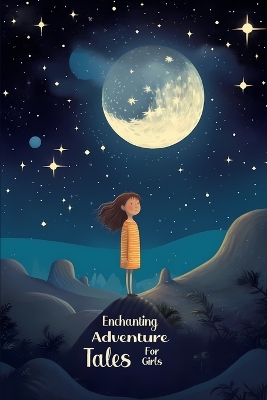 Enchanting Adventure Tales for Girls: Short Stories for Kids