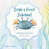 Crab's First Jubilee!: a Bayside Bubbles adventure