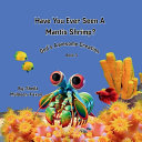 Have You Ever Seen A Mantis Shrimp?: God's Awesome Creation