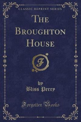 The Broughton House (Classic Reprint)