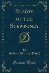 Bladys of the Stewponey (Classic Reprint)