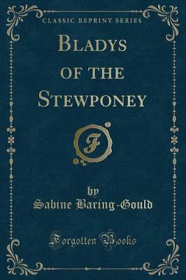 Bladys of the Stewponey (Classic Reprint)